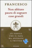 Non abbiate paura di sognare cose grandi