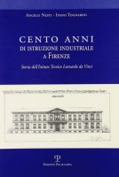 Cento anni di istruzione industriale a Firenze Storia dell’Istituto Tecnico Leonardo da Vinci