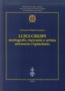 Luigi Crespi storiografo, mercante e artista attraverso l'epistolario [DIFETTATO]