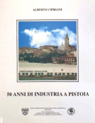 50 anni di industria a Pistoia