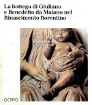 La bottega di Giuliano e Benedetto da Maiano nel Rinascimento fiorentino