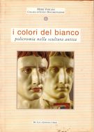 I colori del bianco Policromia nella scultura antica