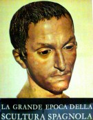 La Grande Epoca Della Scultura Spagnola