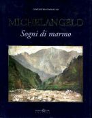 Michelangelo Sogni di marmo