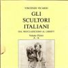 Gli scultori italiani Dal Neoclassicismo al liberty  2 Voll.