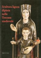 Scultura lignea dipinta nella Toscana medievale Problemi e metodi di restauro