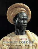 Facing the Other Charles Cordier (1827-1905) Ethnographic Sculptor