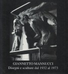 Giannetto Mannucci Disegni e sculture dal 1932 al 1973
