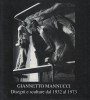 Giannetto Mannucci Disegni e sculture dal 1932 al 1973