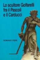 Lo scultore Golfarelli fra il Pascoli e il Carducci