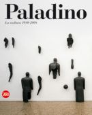 Mimmo Paladino La scultura 1980-2008