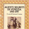 Agenti Segreti di Venezia 1705 - 1797