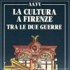 La cultura a Firenze tra le due guerre