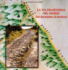 La Via Francigena nel Senese Dal documento al territorio