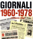Giornali 1960 - 1978 da Kennedy a Moro