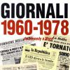 Giornali 1960 - 1978 da Kennedy a Moro