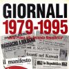 Giornali 1979 - 1995 dalla Prima alla Seconda Repubblica
