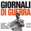 Giornali di Guerra 1939 - 1949