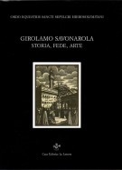 Girolamo Savonarola Storia, fede, arte