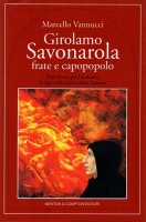 Girolamo Savonarola frate e capopopolo