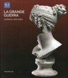 La Grande Guerra I luoghi e l'arte feriti