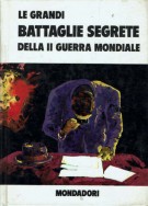 Le grandi Battaglie Segrete della II Guerra Mondiale