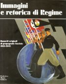 Immagini e retorica di Regime Bozzetti Originali di propagandafascita 1935-1942