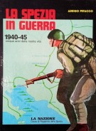 <h0>La Spezia in guerra 1940-45 <span><i>Cinque anni della nostra vita</i></span></h0>