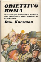 Obiettivo Roma Il resoconto più documentato e avvincente della liberazione di Roma