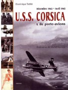 Décembre 1943 - Avril 1945  U.S.S. Corsica L'Ile Porte Avions