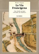La via Francigena Una strada europea nell'Italia del Medioevo
