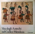 Vita degli Aztechi nel Codice Mendoza