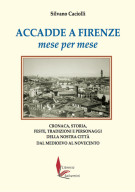 <h0>Accadde a Firenze mese per mese <span><i>Cronaca, storia, feste, tradizioni e personaggi della nostra città dal Medioevo al Novecento</i></spaN></H0>