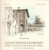 Ad Occidente di Firenze Borghi e territorio dell' attuale Quartiere Quattro I più recenti interventi architettonici