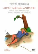 Adagi allegri andanti Aforismi, modi di dire, curiosità, massime e burle più o meno fiorentine