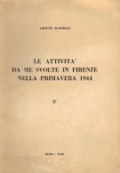Le attività da me svolte in Firenze nella Primavera 1944
