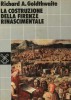 La Costruzione della Firenze Rinascimentale una storia economica e sociale