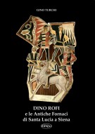 Dino Rofi e le antiche fornaci di Santa Lucia a Siena