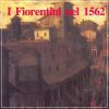 I fiorentini nel 1562 Descritione delle Bocche della Città et stato di Fiorenza fatta l'anno 1562