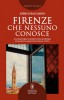  Firenze che nessuno conosce Un percorso inedito per scoprire l’incanto nascosto della città