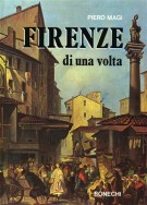 Firenze di una volta nei dipinti, nei disegni e nelle incisioni del Museo di Firenze