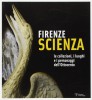 Firenze Scienza Le collezioni, i luoghi e i personaggi dell’Ottocento