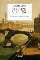 Firenze vecchia Storia Cronaca Aneddotica Costumi