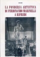 La Fonderia Artistica di Ferdinando Marinelli a Rifredi Ferdinando Marinelli's Artistic Foundry in Rifredi