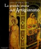 Arti Fiorentine La grande storia dell'Artigianato volume primo il Medioevo