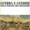 Guerra e Guerrieri nella Toscana del Rinascimento