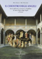 Il chiostro degli Angeli Storia dell’antico monastero camaldolese di Santa Maria degli Angeli a Firenze