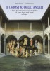 Il chiostro degli Angeli Storia dell’antico monastero camaldolese di Santa Maria degli Angeli a Firenze