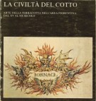 La civiltà del cotto Arte della terracotta nell’area fiorentina dal XV al XX secolo