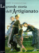 <h0><span><i>Arti Fiorentine </i></span>La grande storia dell'Artigianato <span><i>volume quarto L'Ottocento</i></Span></h0>